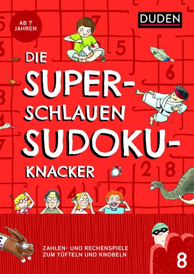 Die superschlauen Sudokuknacker  ab 8 Jahren (Band 8): Zahlen- und Logikspiele zum Tüfteln und Knobeln (Kreuzworträtselknacker)