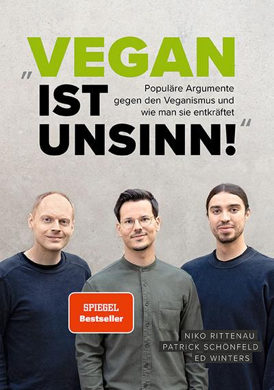 Vegan ist Unsinn!": Populäre Argumente gegen den Veganismus und wie man sie entkräftet"