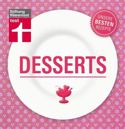 Desserts - Unsere besten Rezepte