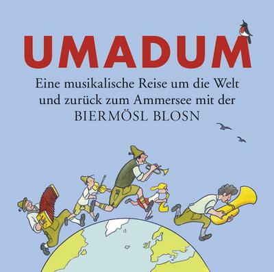 Rundumadum - Eine Musikalische Reise um die Welt und zurück zum Ammersee