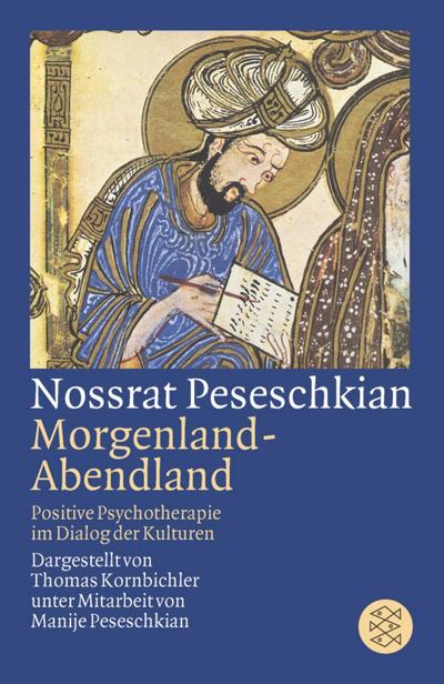Nossrat Peseschkian. Morgenland - Abendland: Positive Psychotherapie im Dialog der Kulturen