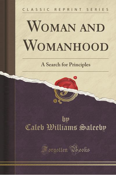 Saleeby, C: Woman and Womanhood