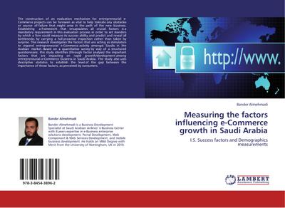 Measuring the factors influencing e-Commerce growth in Saudi Arabia: I.S. Success factors and Demographics measurements