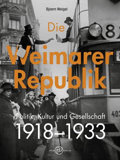 Die Weimarer Republik: Politik, Kultur und Gesellschaft: Politik, Kultur und Gesellschaft 1918-1933