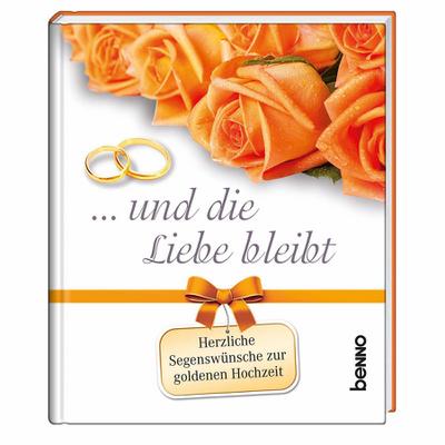 und die Liebe bleibt: Herzliche Segenswünsche zur Goldenen Hochzeit