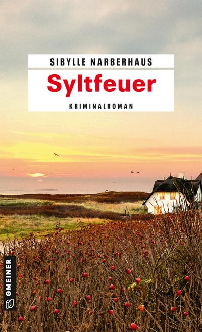 Syltfeuer: Kriminalroman (Kriminalromane im GMEINER-Verlag) (Anna Bergmann)