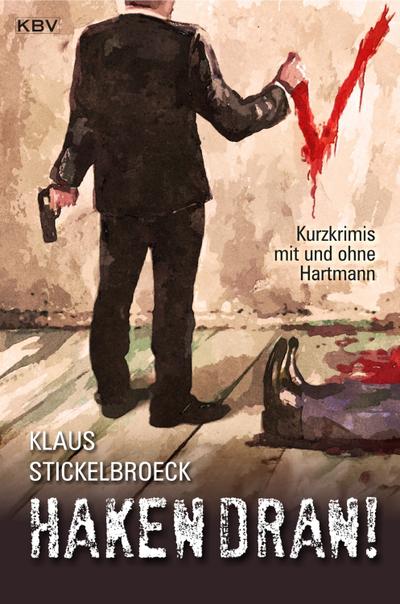 Haken dran!: Kurzkrimis mit und ohne Hartmann (Privatdetektiv Hartmann)