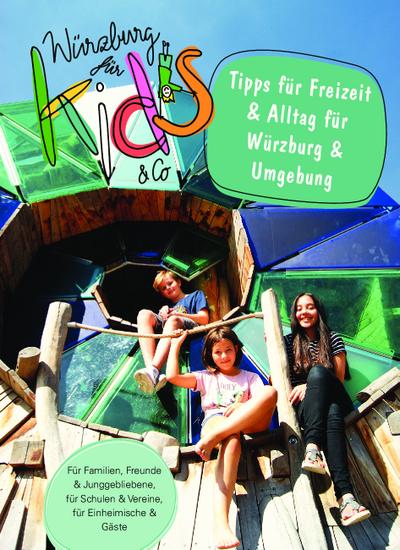 Würzburg für Kids & Co: Tipps für Freizeit & Alltag für Würzburg & Umgebung, Nr. 1