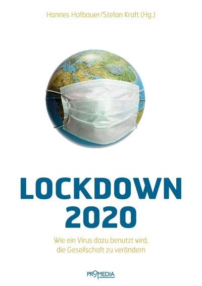 Lockdown 2020: Wie ein Virus dazu benutzt wird, die Gesellschaft zu verändern