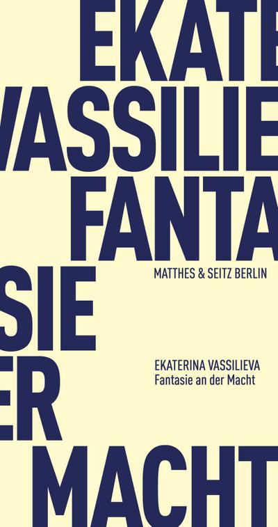 Fantasie an der Macht: Literarische und politische Autorschaft im heutigen Russland (Fröhliche Wissenschaft)