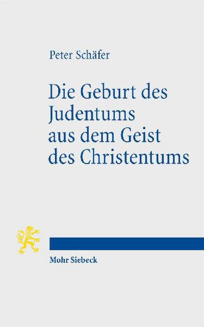 Die Geburt des Judentums aus dem Geist des Christentums