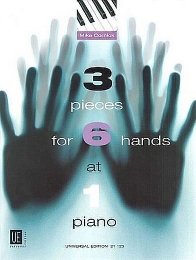 3 Pieces for 6 Hands at 1 Piano: für 6 Hände an einem Klavier. Spielpartitur.