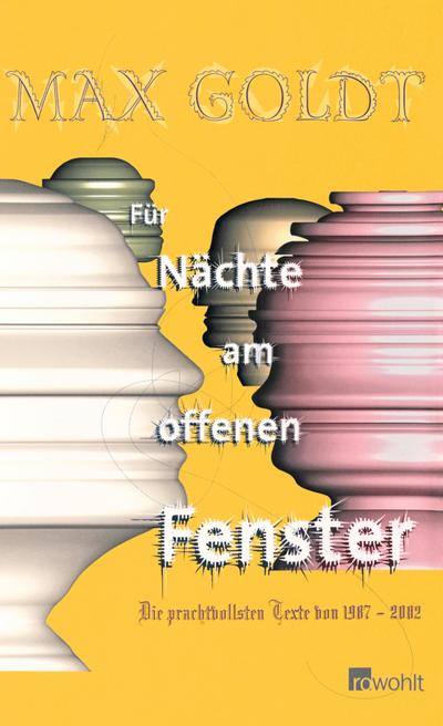 Für Nächte am offenen Fenster: Die prachtvollsten Texte 1988-2002