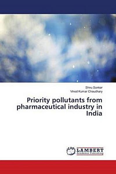 Priority pollutants from pharmaceutical industry in India