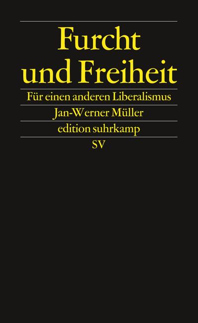 Furcht und Freiheit: Für einen anderen Liberalismus (edition suhrkamp)