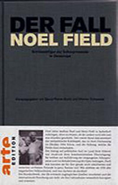 Der Fall Noel Field Schlüsselfigur Der Schauprozesse in Osteuropa 1948-1957: Band 2: Asyl in Ungarn 1954-1957