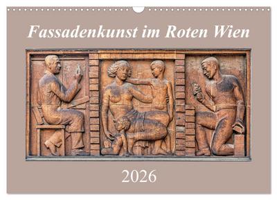 Fassadenkunst im Roten Wien (Wandkalender 2026 DIN A3 quer), CALVENDO Monatskalender
