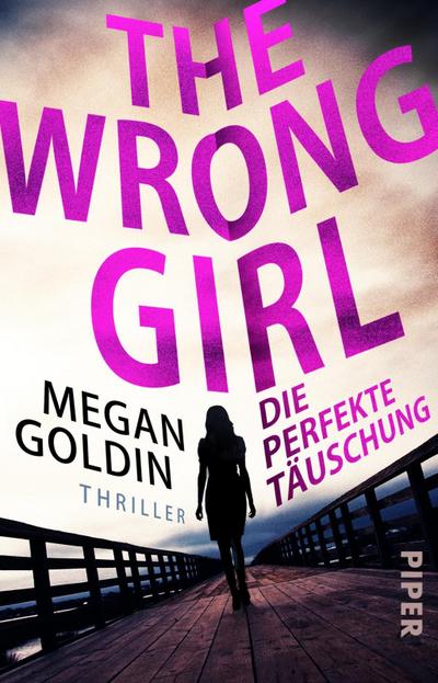 The Wrong Girl  Die perfekte Täuschung: Thriller