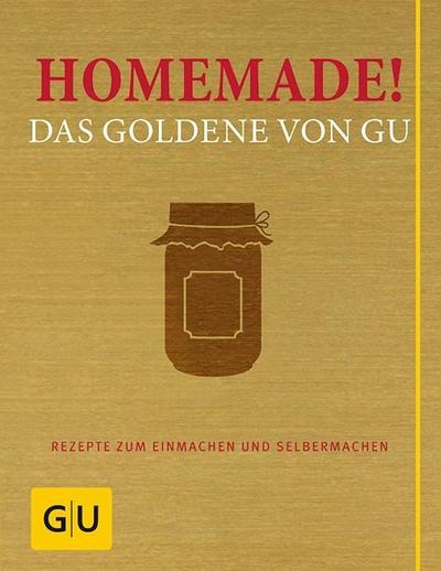 Homemade! Das Goldene von GU: Rezepte zum Einmachen und Selbermachen (Die GU Grundkochbücher) (Weihnachtsangebot)