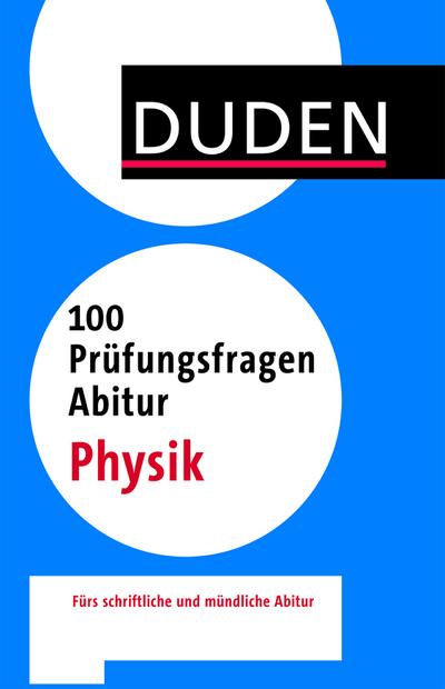 Duden  100 Prüfungsfragen Abitur Physik