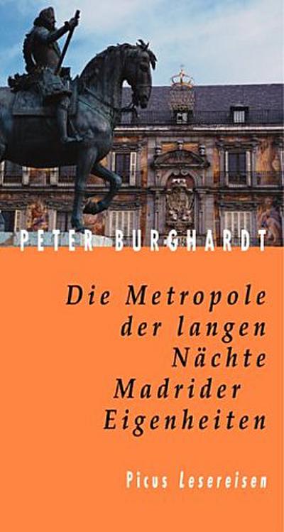 Die Metropole der langen Nächte. Madrider Eigenheiten (Picus Lesereisen)