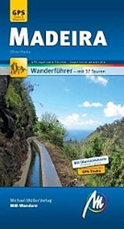 Madeira MM-Wandern: Wanderführer mit GPS-kartierten Wanderungen