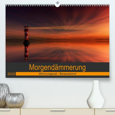 Morgendämmerung(Premium, hochwertiger DIN A2 Wandkalender 2020, Kunstdruck in Hochglanz): Hypnotisierende Bilder in fantastischer Morgenstimmung (Monatskalender, 14 Seiten ) (CALVENDO Natur)