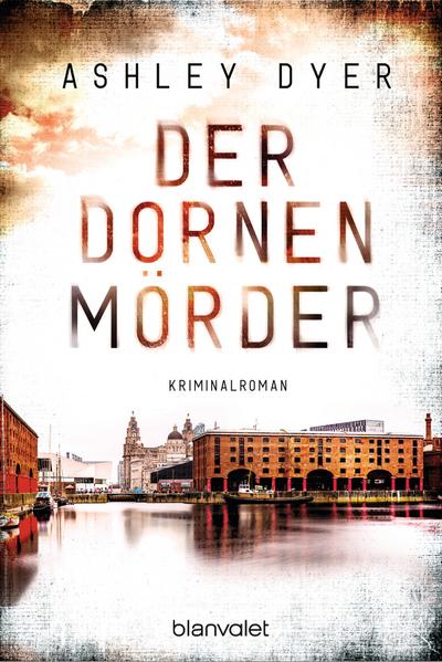 Der Dornenmörder: Kriminalroman (Carver & Lake, Band 1)