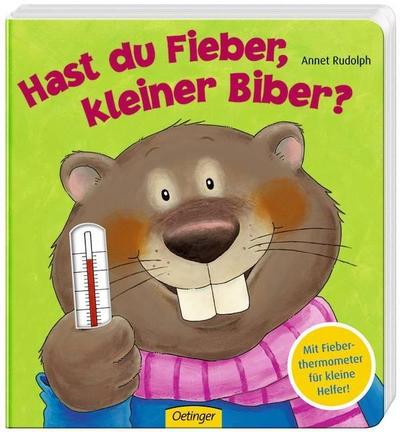 Hast du Fieber, kleiner Biber?