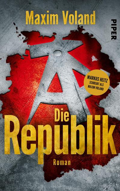 Die Republik: Roman - Markus Heitz schreibt als Maxim Voland