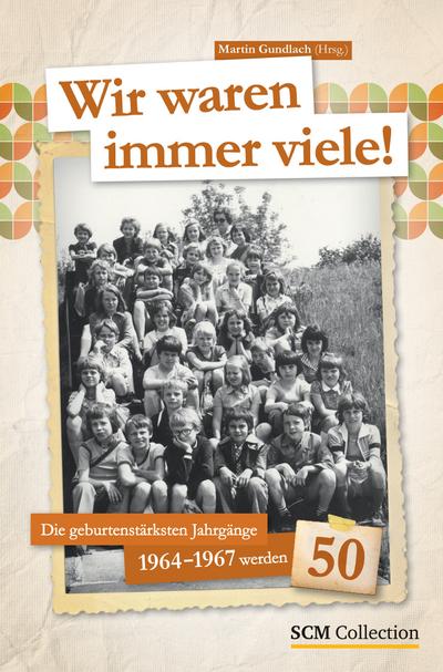 Wir waren immer viele: Die geburtenstärksten Jahrgänge 1964-67 werden 50