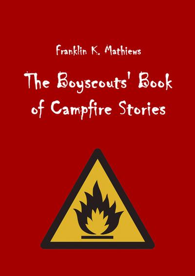 The Boyscouts` Book of Campfire Stories