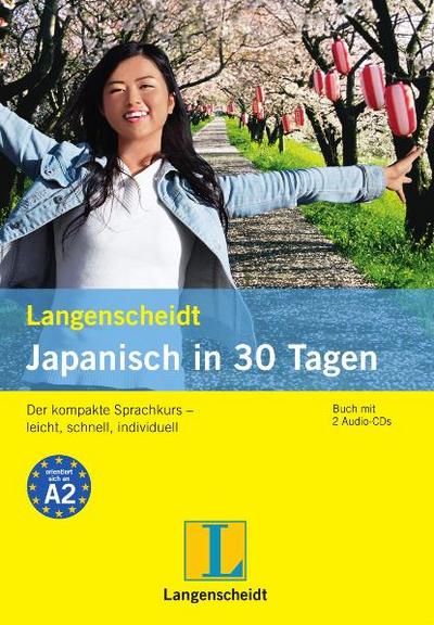 Langenscheidt Japanisch in 30 Tagen - Set aus Buch und 2 Audio-CDs: Der kompakte Sprachkurs - leicht, schnell, individuell (Langenscheidt Selbstlernkurse ... in 30 Tagen")