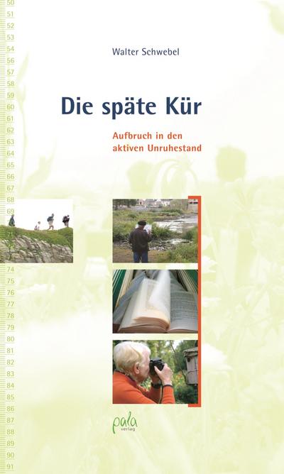 Die späte Kür. Aufbruch in den aktiven Unruhestand