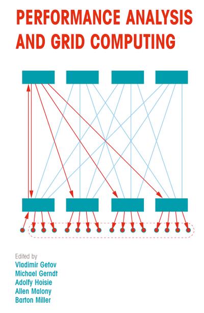 Performance Analysis and Grid Computing: Selected Articles from the Workshop on Performance Analysis and Distributed Computing August 1923, 2002, Dagstuhl, Germany
