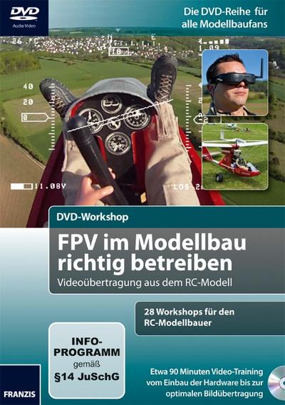DVD-Workshop: FPV (First Person View) richtig betrieben: Videoübertragung aus dem RC-Modell