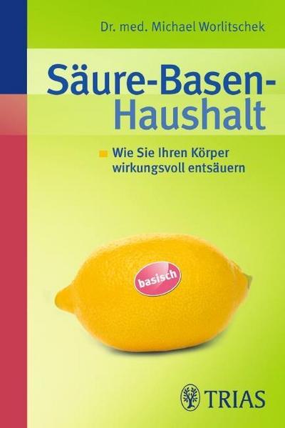 Säure-Basen-Haushalt: Wie Sie Ihren Körper wirkungsvoll entsäuern