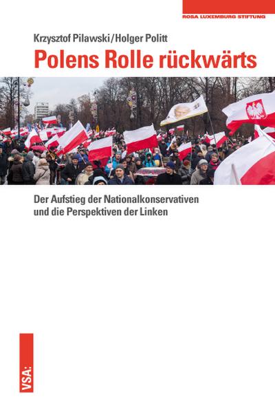 Polens Rolle rückwärts: Der Aufstieg der Nationalikonservativen und die Perspektiven der Linken