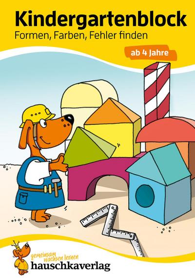 Kindergartenblock - Formen, Farben, Fehler finden ab 4 Jahre, A5-Block (Übungsmaterial für Kindergarten und Vorschule, Band 621)