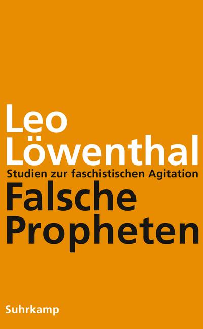 Falsche Propheten: Studien zur faschistischen Agitation