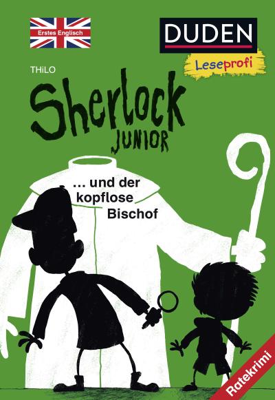 Duden Leseprofi  Sherlock Junior und der kopflose Bischof, Erstes Englisch: Ratekrimi (DUDEN Leseprofi 2. Klasse)