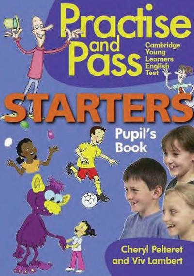 Practise and Pass Starters Pupil`s Book: Cambridge Young Learners English Test (Helbling Languages)