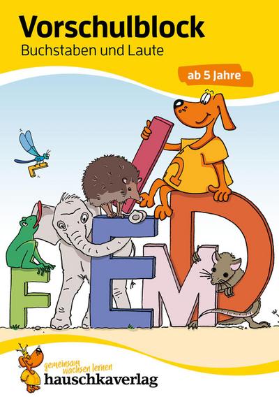 Vorschulblock - Buchstaben und Laute ab 5 Jahre, A5-Block (Übungsmaterial für Kindergarten und Vorschule, Band 628)