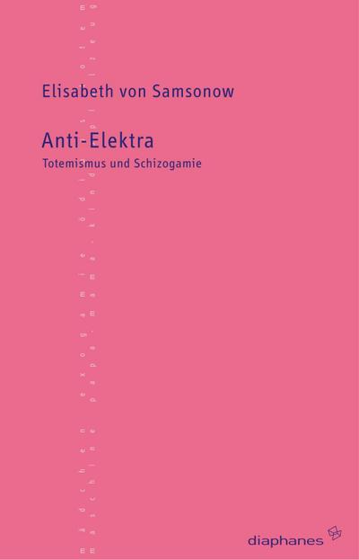 Anti-Elektra: Totemismus und Schizogamie