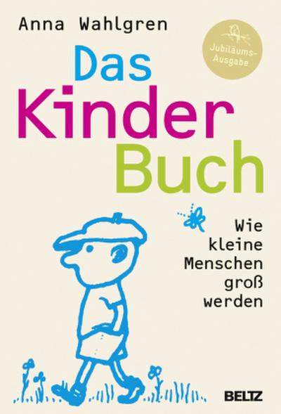 Das KinderBuch: Wie kleine Menschen groß werden