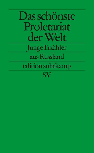 Das schönste Proletariat der Welt: Junge Erzähler aus Rußland (edition suhrkamp)