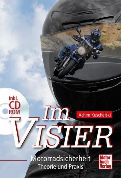 Im Visier  Motorradsicherheit - Theorie und Praxis mit CD-ROM  Deutsch  101 farb. Fotos