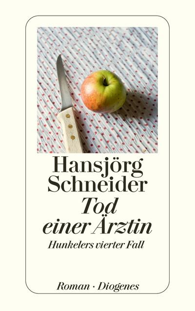 Tod einer Ärztin: Hunkelers vierter Fall (detebe)