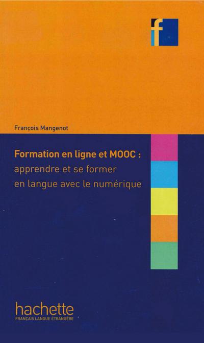 Formation en ligne et MOOC : apprendre et se former en langue avec le numérique: Buch (Collection F)