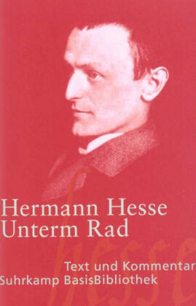 Unterm Rad: Roman. Mit einem Kommentar von Heribert Kuhn (Suhrkamp BasisBibliothek)